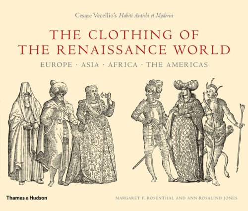 Margaret F. Rosenthal and Ann Rosalind Jones, The Clothing of the Renaissance World&nbsp;(2008)