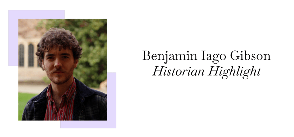 Historian Highlight – Benjamin Iago Gibson