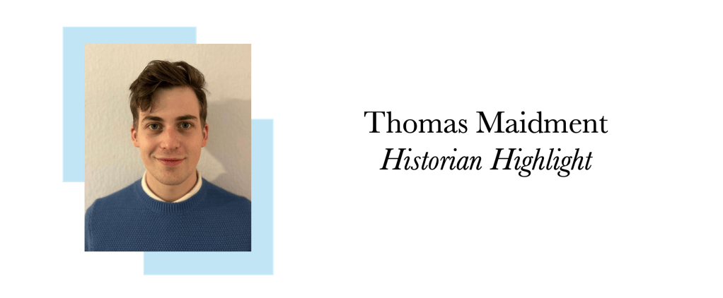 Thomas Maidment – Historian&nbsp;Highlight